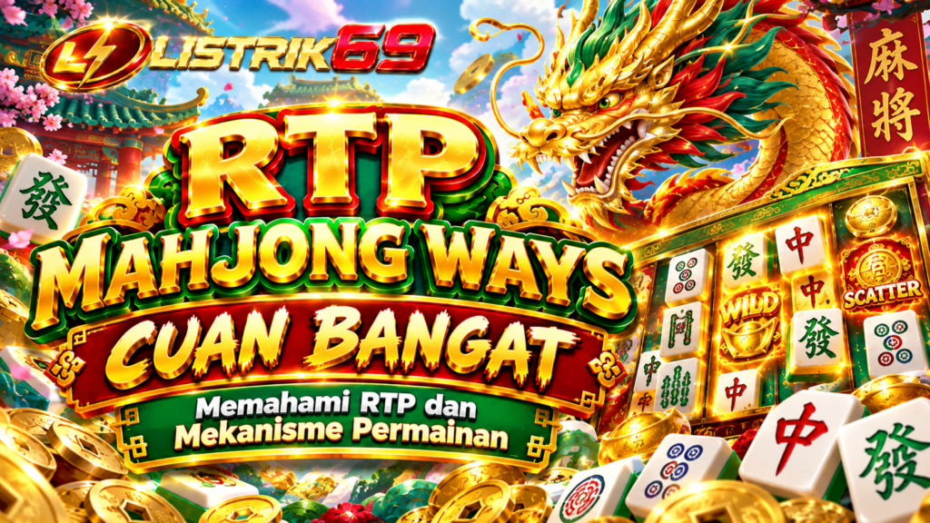 RTP Mahjong Ways Listrik69